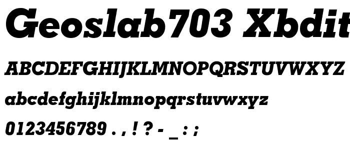 GeoSlab703 XBdIt BT Extra Bold Italic font