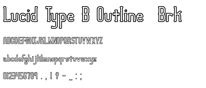 Lucid Type B Outline (BRK) font