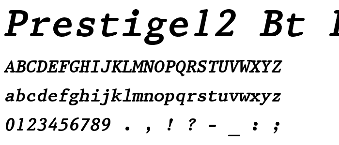 Prestige12 BT Bold Italic font