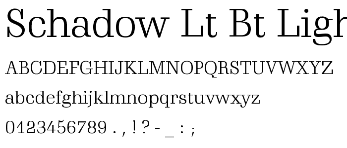 Schadow Lt BT Light font