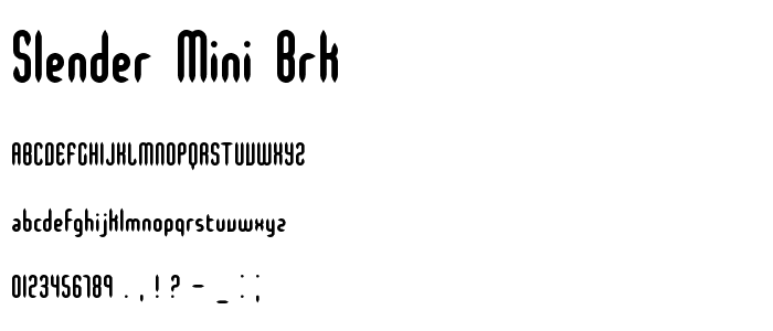 Slender Mini BRK font