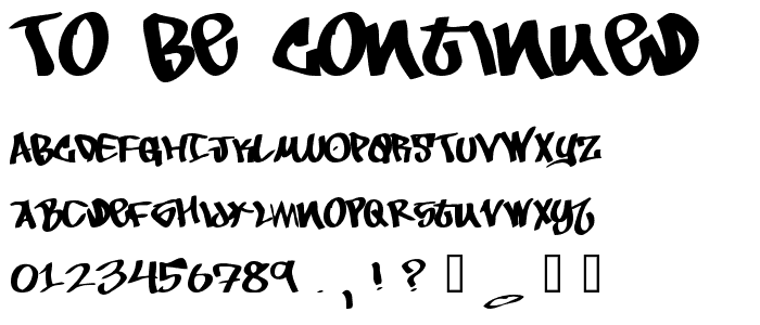 To Be Continued font