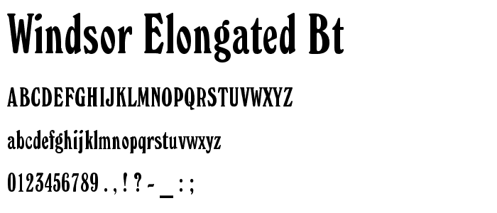 Windsor Elongated BT font