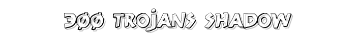 300%20Trojans%20Shadow font