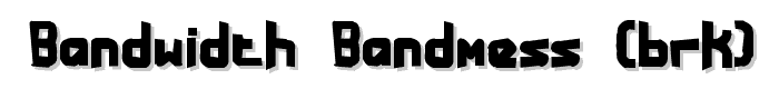 Bandwidth%20Bandmess%20%28BRK%29 font