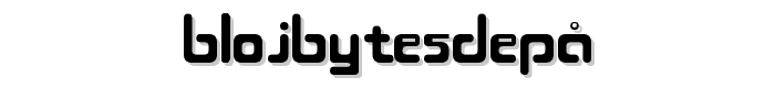 Blojbytesdepa font