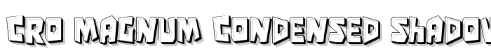 Cro-Magnum%20Condensed%20Shadow font