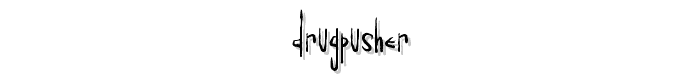 Drugpusher font