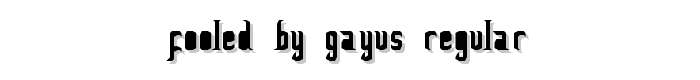 FoOleD%20bY%20GaYUs%20Regular font