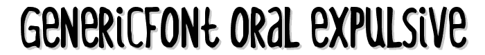 GenericFont%20Oral%20Expulsive font