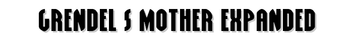 Grendel_s%20Mother%20Expanded font