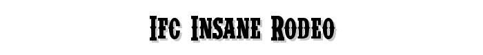 IFC%20INSANE%20RODEO font