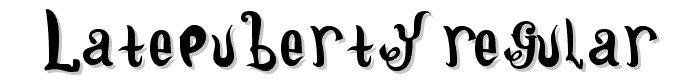 LatePuberty%20Regular font