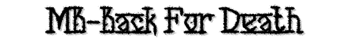 MB-Back%20for%20Death font