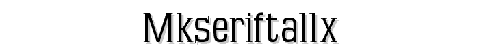 MKSerifTallX font