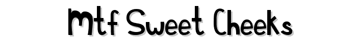 MTF%20Sweet%20Cheeks font