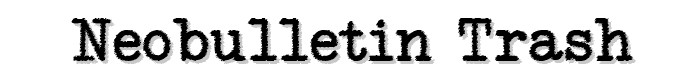 NeoBulletin%20Trash font