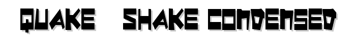 Quake%20%26%20Shake%20Condensed font