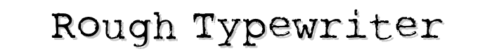 Rough_Typewriter font