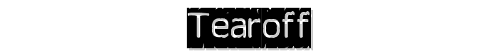 Tearoff font