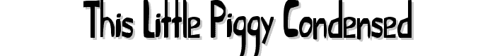 This%20Little%20Piggy%20Condensed font