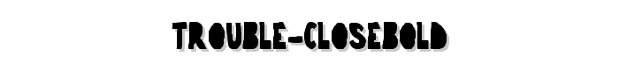 trouble-closebold font