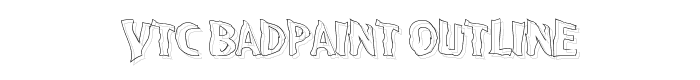 VTC%20BadPaint%20Outline font