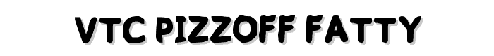 VTC%20PizzOff%20Fatty font