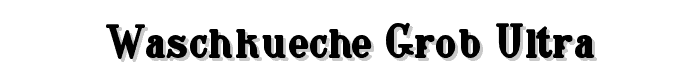 Waschkueche%20Grob%20Ultra font