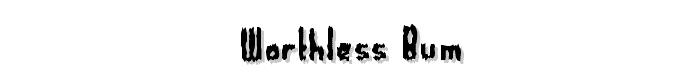 Worthless%20Bum font